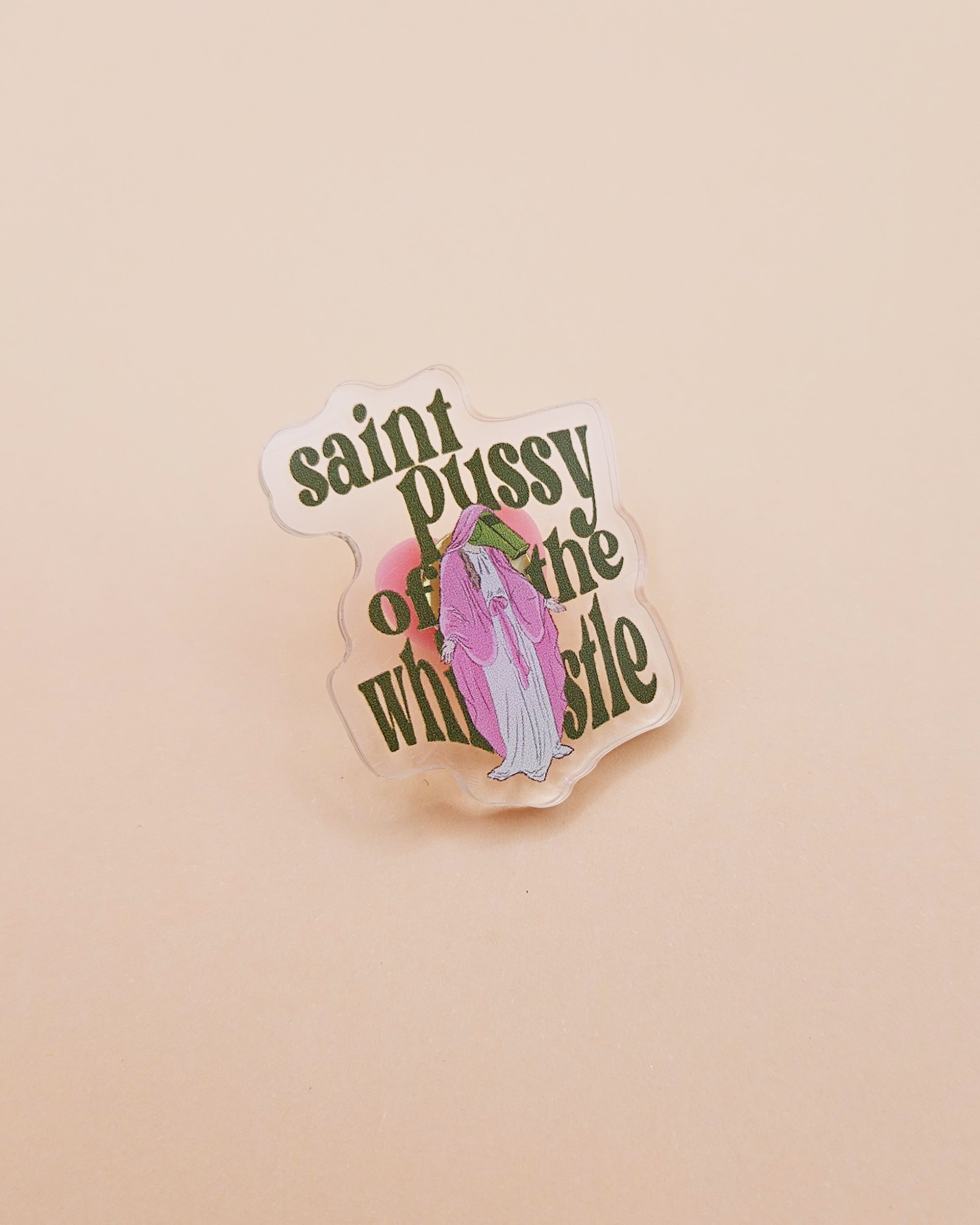 saint p*ssy of the whistle pin