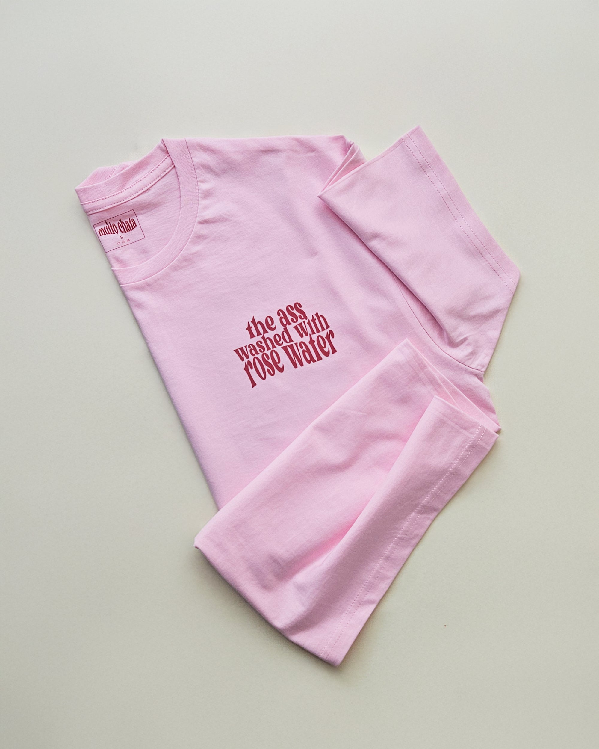 the ass washed with rose water t-shirt